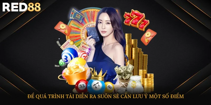 Để quá trình tải diễn ra suôn sẻ cần lưu ý một số điểm quan trọng