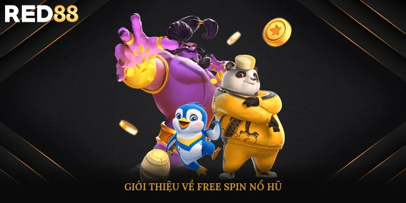 Giới thiệu về free spin nổ hũ