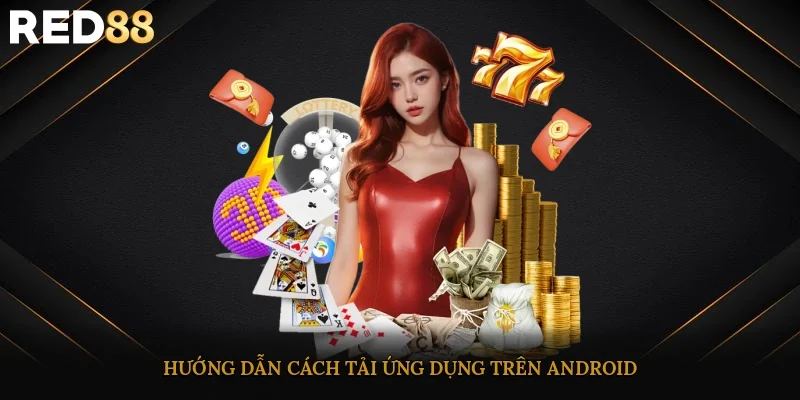 Hướng dẫn cách tải ứng dụng trên Android