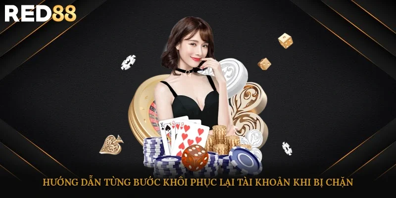 Hướng dẫn từng bước khôi phục lại tài khoản khi bị chặn