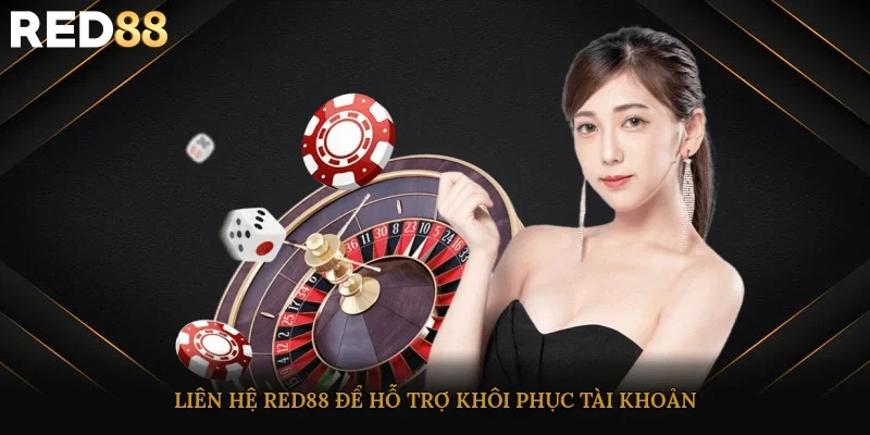 Liên hệ Red88 để hỗ trợ khôi phục tài khoản
