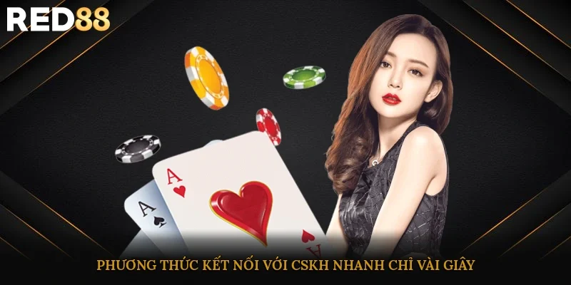 Phương thức kết nối với CSKH nhanh chỉ vài giây