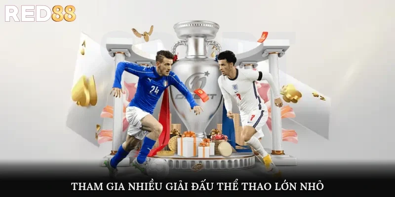 Tham gia nhiều giải đấu thể thao lớn nhỏ trên toàn cầu