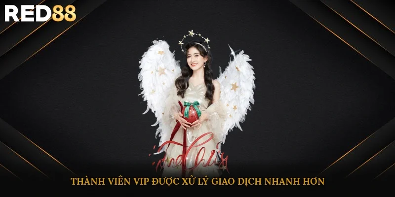 Thành viên VIP được xử lý giao dịch nhanh hơn