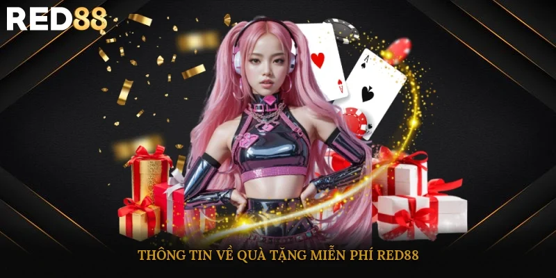 Thông tin về quà tặng miễn phí Red88