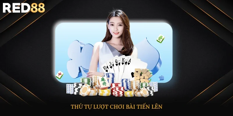 Thứ tự lượt chơi bài tiến lên