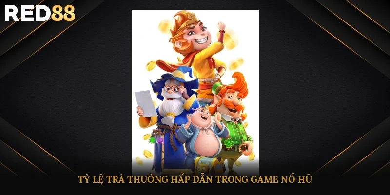 Tỷ lệ trả thưởng hấp dẫn trong game nổ hũ truyền thuyết tần vương